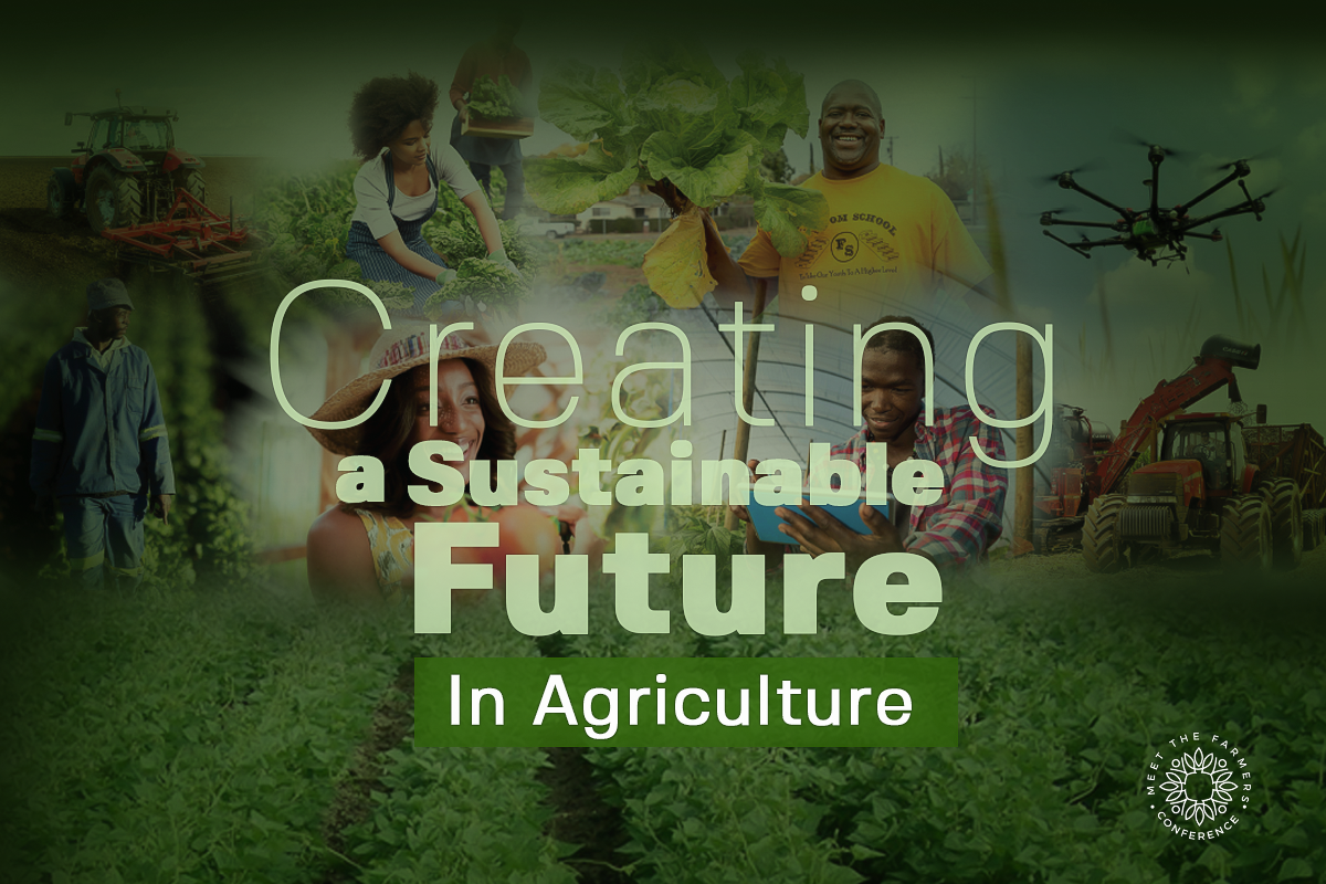 Creating a Sustainable Future In Agriculture