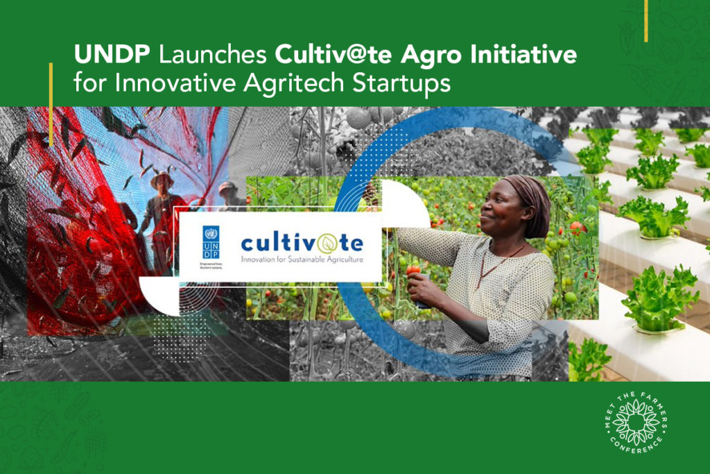 UNDP Launches Cultivate Agro Initiative for Innovative Agritech Startups