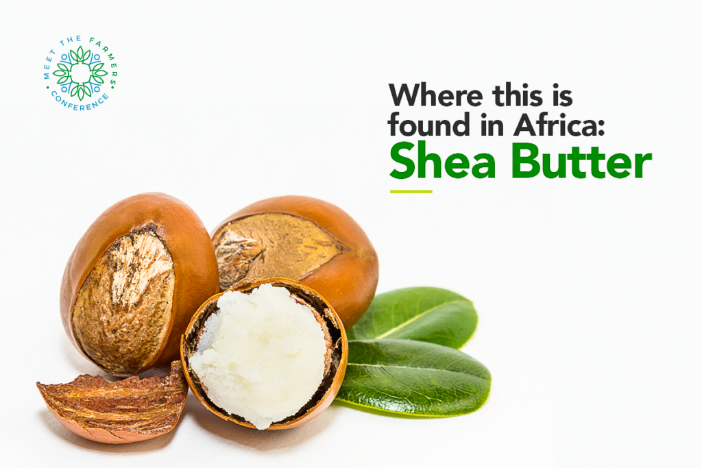 Where this is found in Africa: Shea Butter 